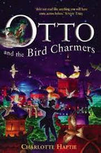 Load image into Gallery viewer, Otto And The Bird Charmers