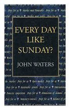 Load image into Gallery viewer, Every Day Like Sunday?
