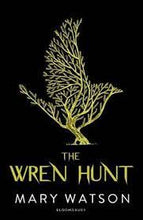Load image into Gallery viewer, The Wren Hunt
